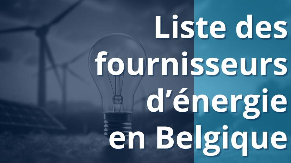 liste des fournisseurs énergie belgique