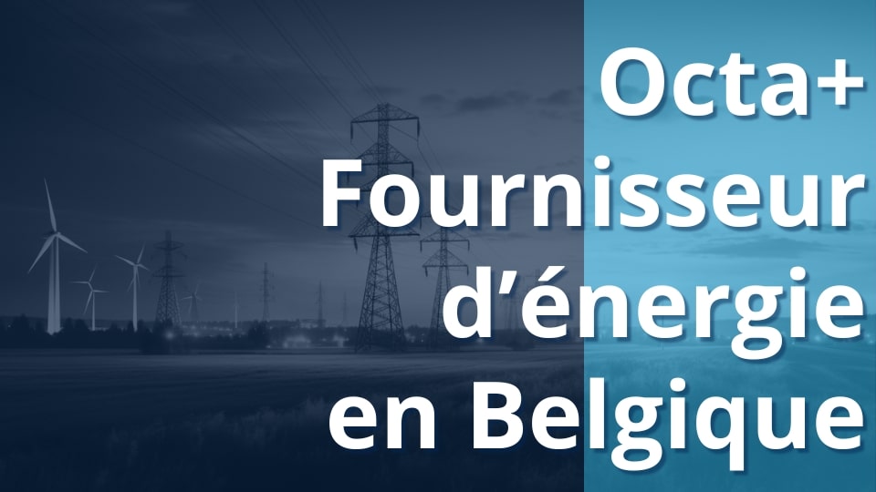 octa+ fournisseur d'énergie électricité et gaz belgique