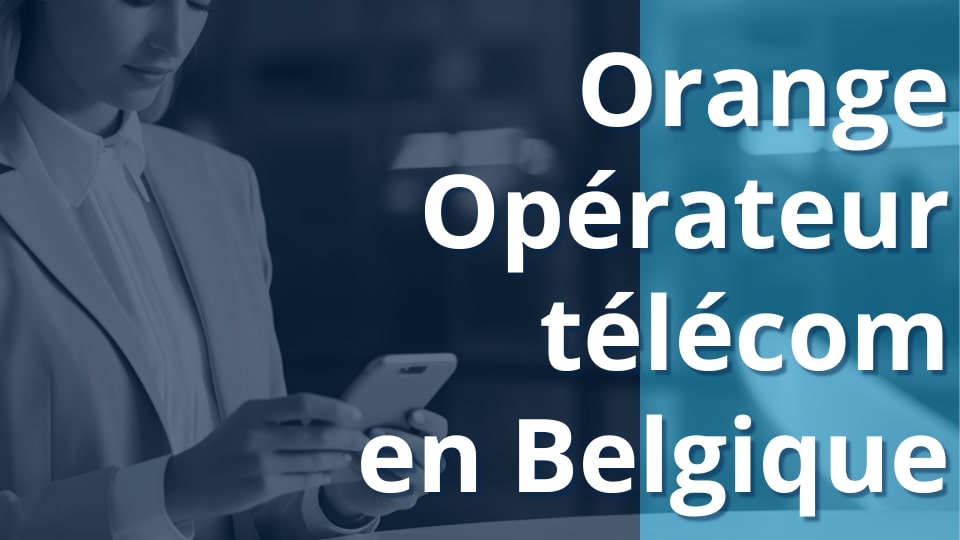 orange opérateur télécom internet tv téléphone belgique