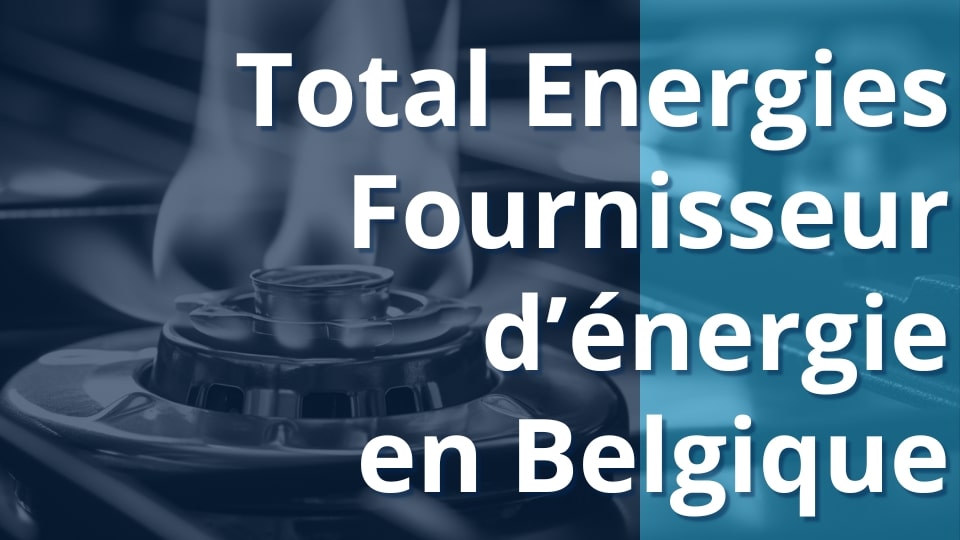 total energies fournisseur d'énergie électricité et gaz belgique